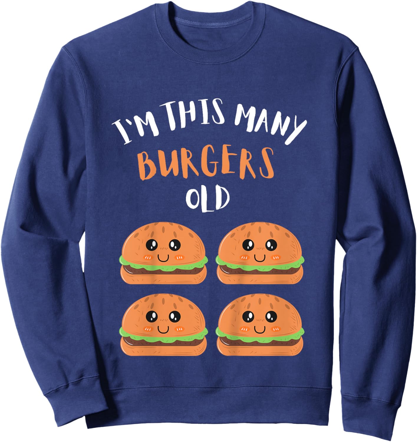 I'm This Many Burgers Old - 4th Birthday 4 Years Old Bday Sweatshirt - Sweatshirt | Navy