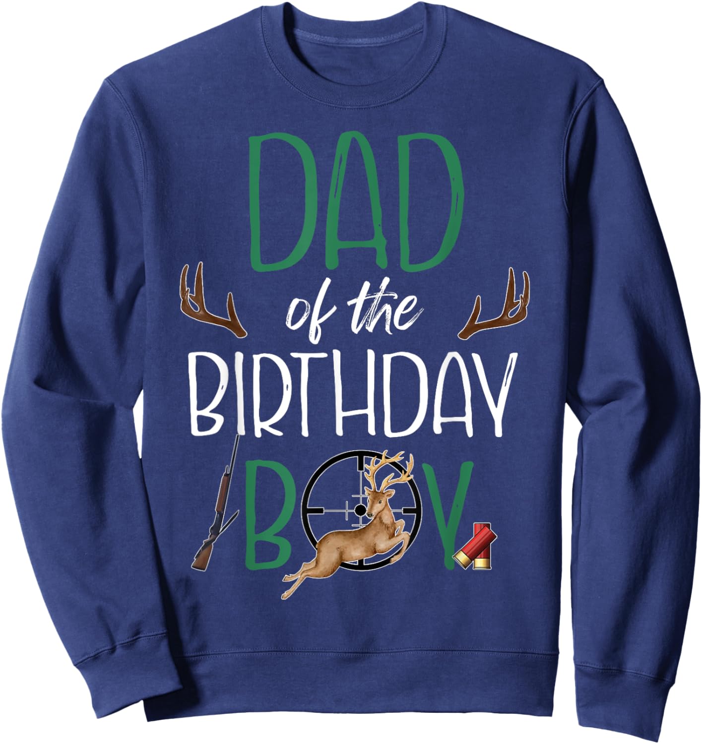 Dad of The Birthday Boy Big One Birthday Deer Hunter Sweatshirt - Sweatshirt | Navy