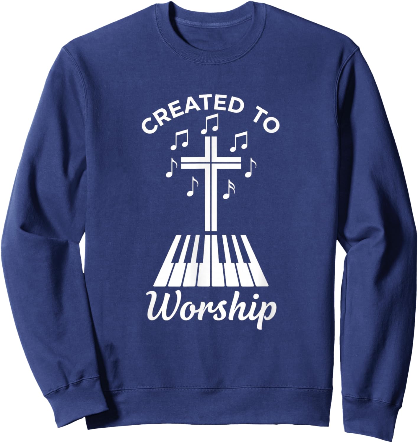 Christian Created to Worship Piano Cross Worship Design Sweatshirt - Sweatshirt | Navy