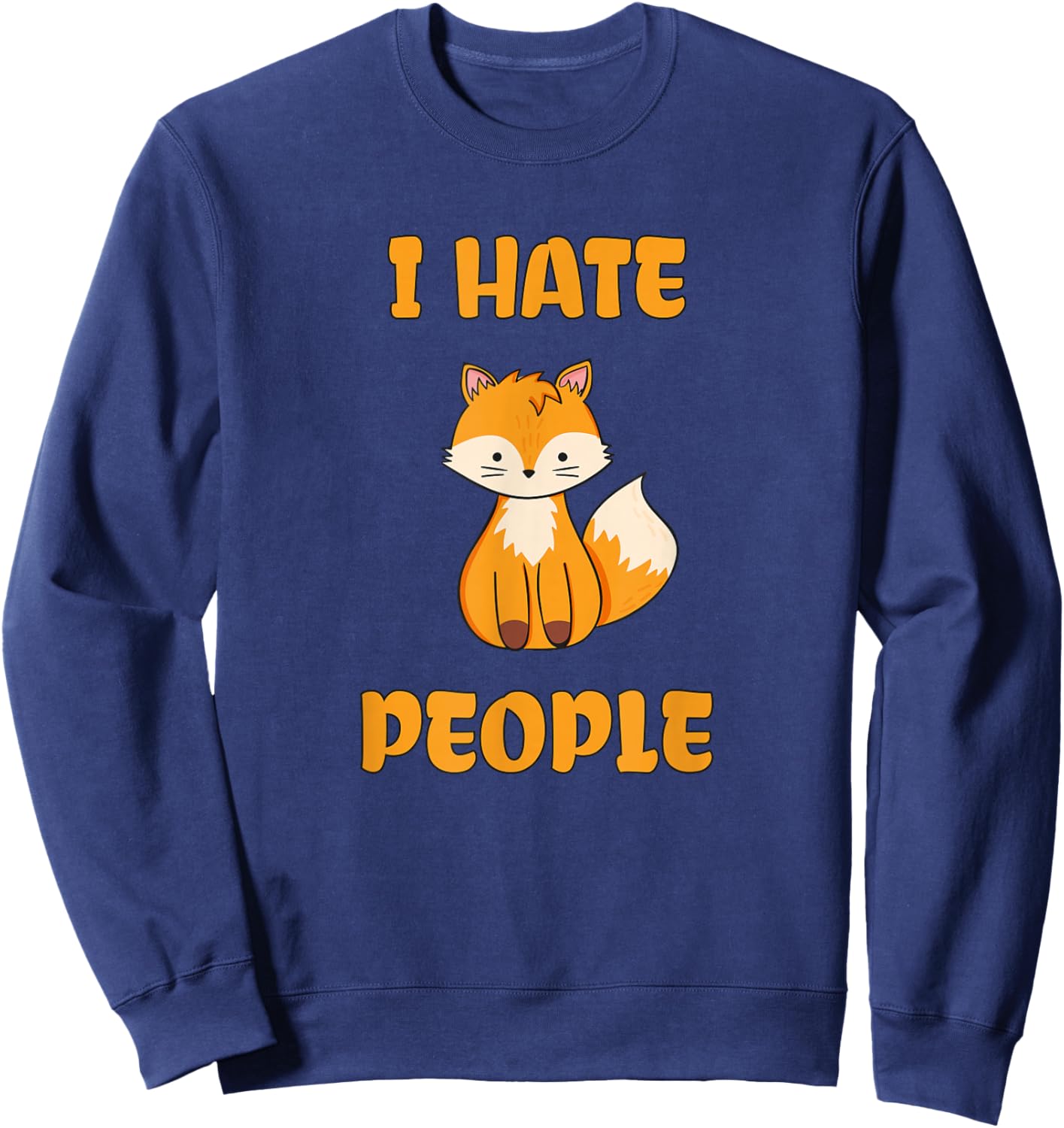 I Hate People Funny Fox Sweatshirt - Sweatshirt | Navy
