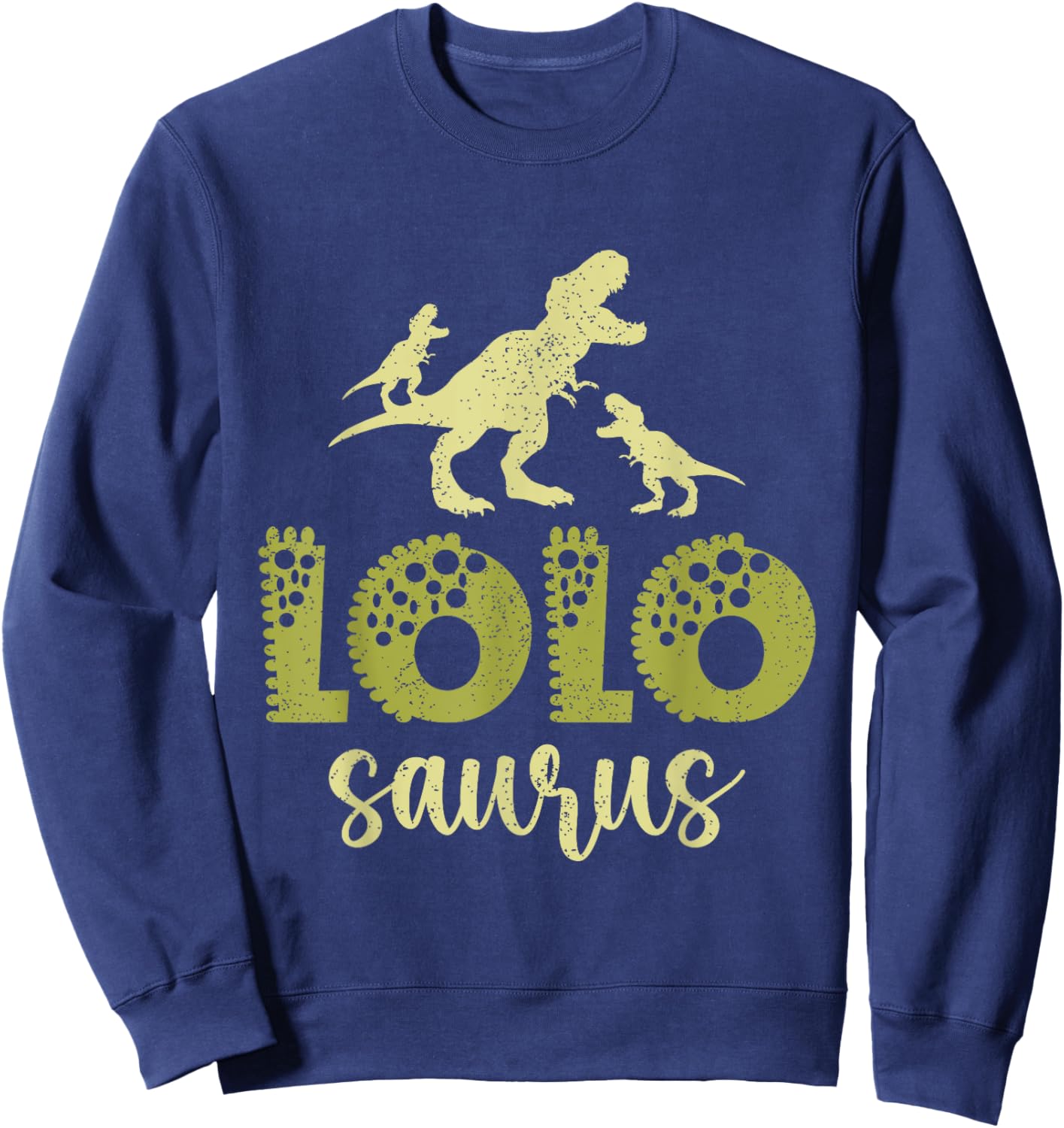 Vintage Lolosaurus Fathers day Dad Papa Grandpa Dinosaurs Sweatshirt - Sweatshirt | Navy