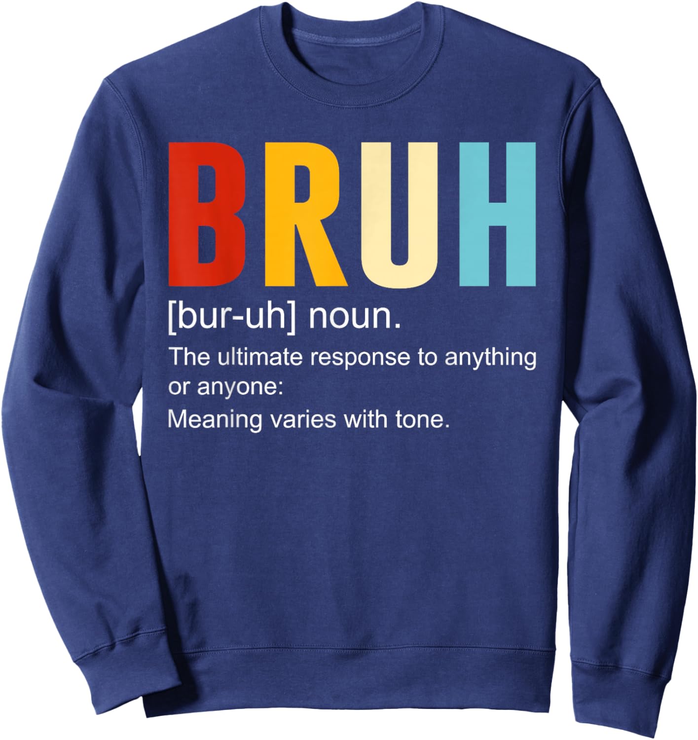 Bruh Definition Bruh Noun, Funny Sarcastic Quotes Trend Sweatshirt - Sweatshirt | Navy