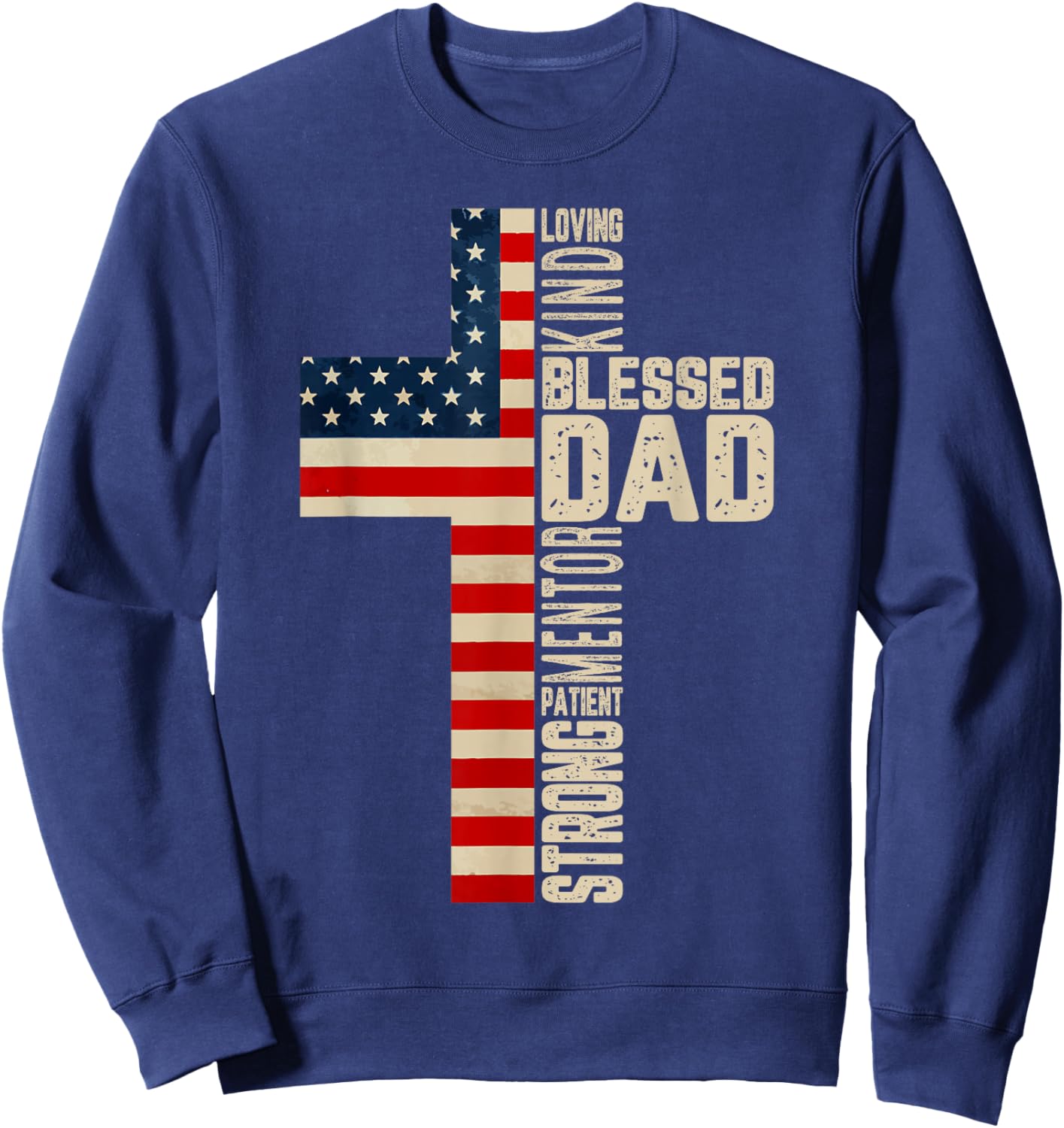 Blessed Dad Christian Gift from Daughter Son Jesus Patriotic Sweatshirt - Sweatshirt | Navy