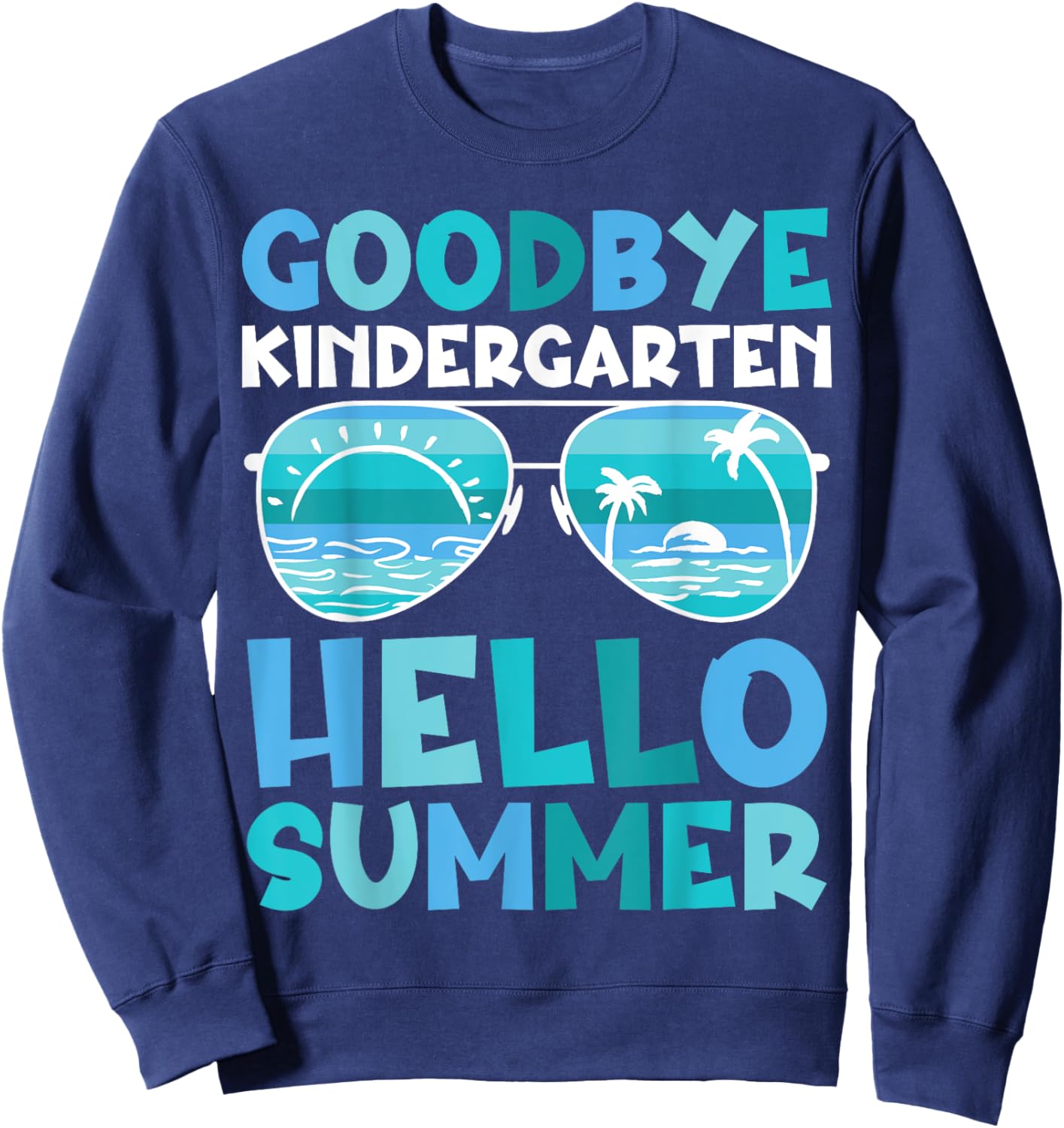 Goodbye Kindergarten Hello Summer Kinder Graduate Kids Sweatshirt - Sweatshirt | Navy