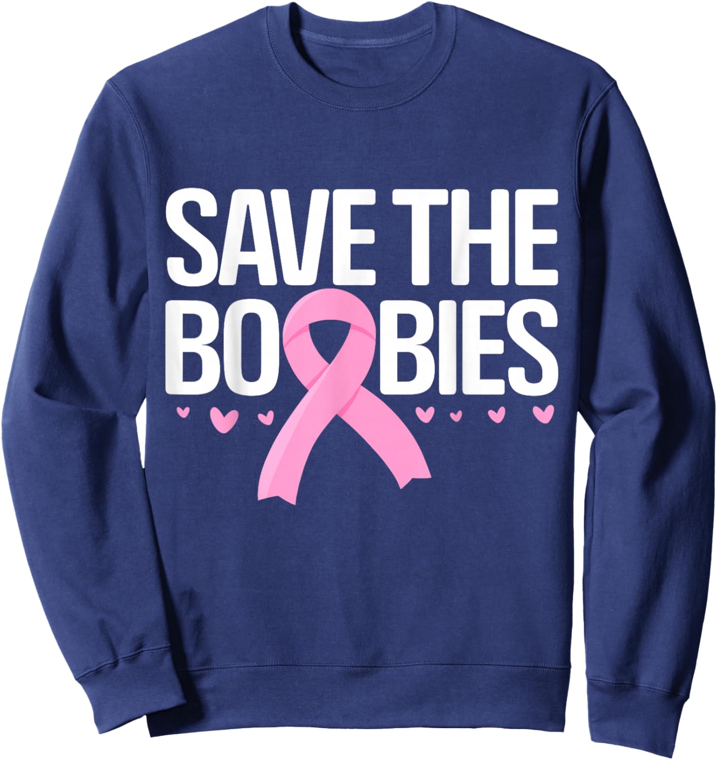 Save The Boobies Boobs Tits Breast Cancer Awareness Sweatshirt - Sweatshirt | Navy