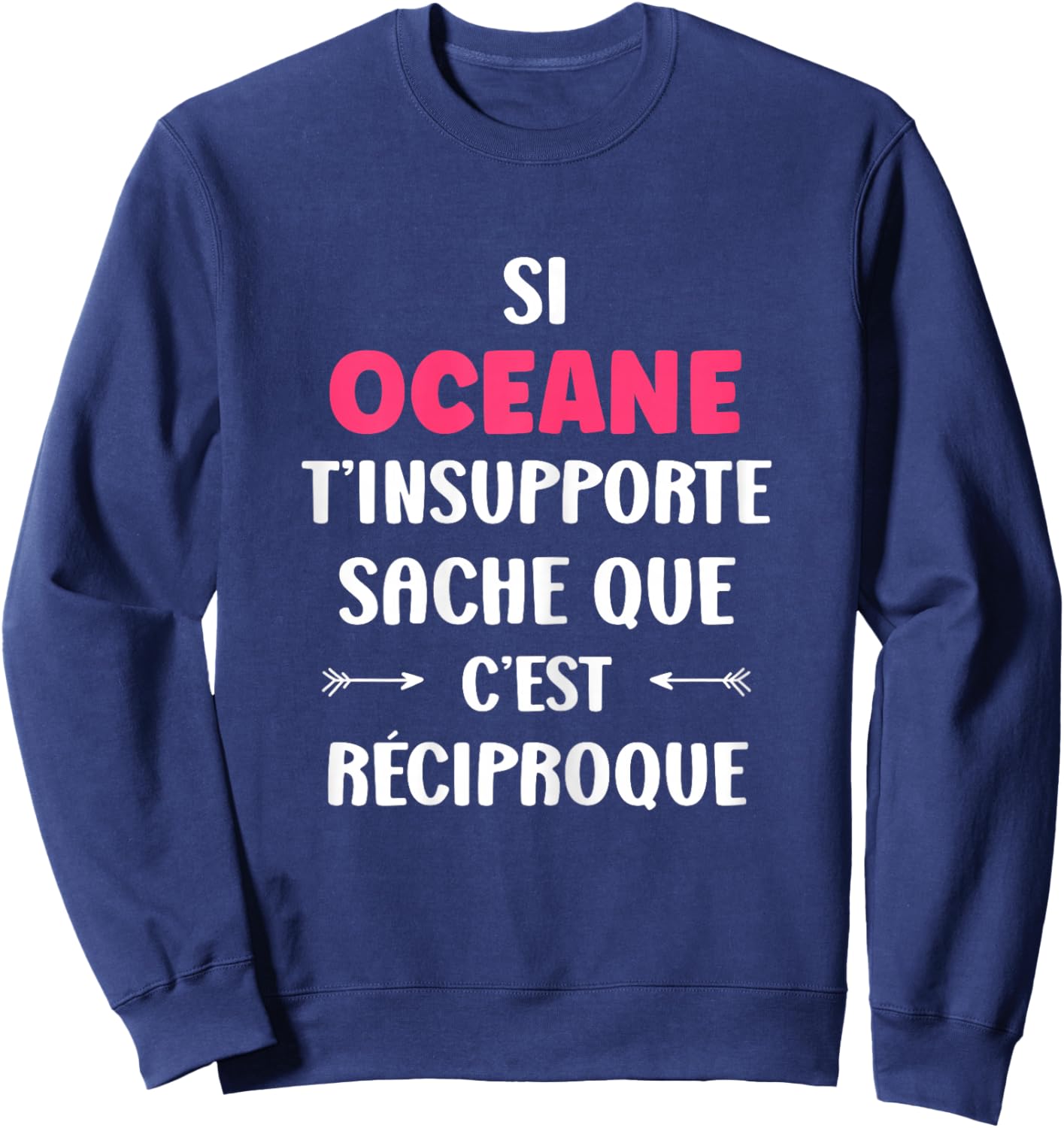 Si océane t'insupport Funny Girl Funny First Name Ocean Sweatshirt - Sweatshirt | Navy
