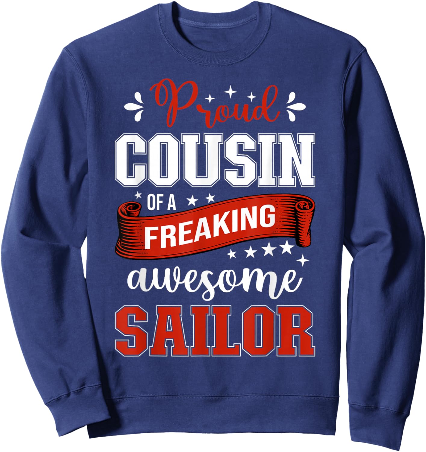 proud Cousin of a freaking awesome Sailor Sweatshirt - Sweatshirt | Navy