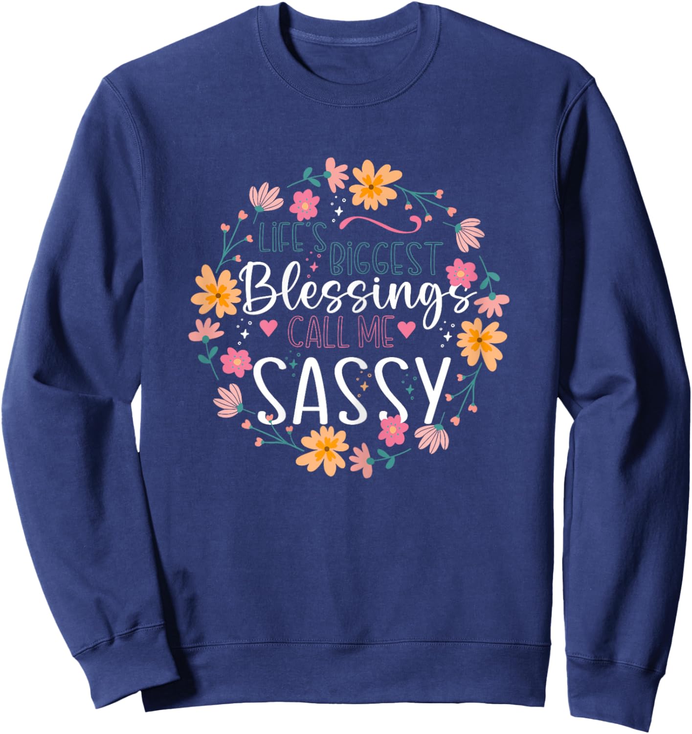 Life’s Biggest Blessings Call Me Sassy Cute Floral Grandma Sweatshirt - Sweatshirt | Navy