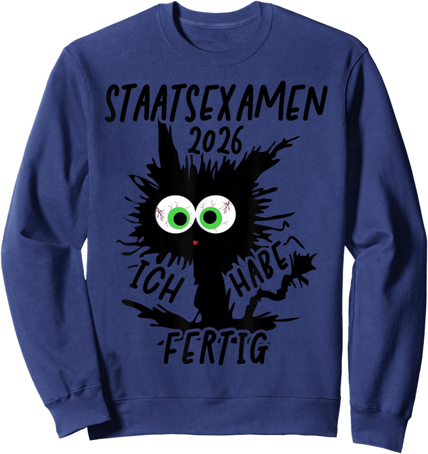 Staatsexamen 2026 with German Text "Ich Habe Fertig Staatsexamen Geschafft" Sweatshirt - Sweatshirt | Navy