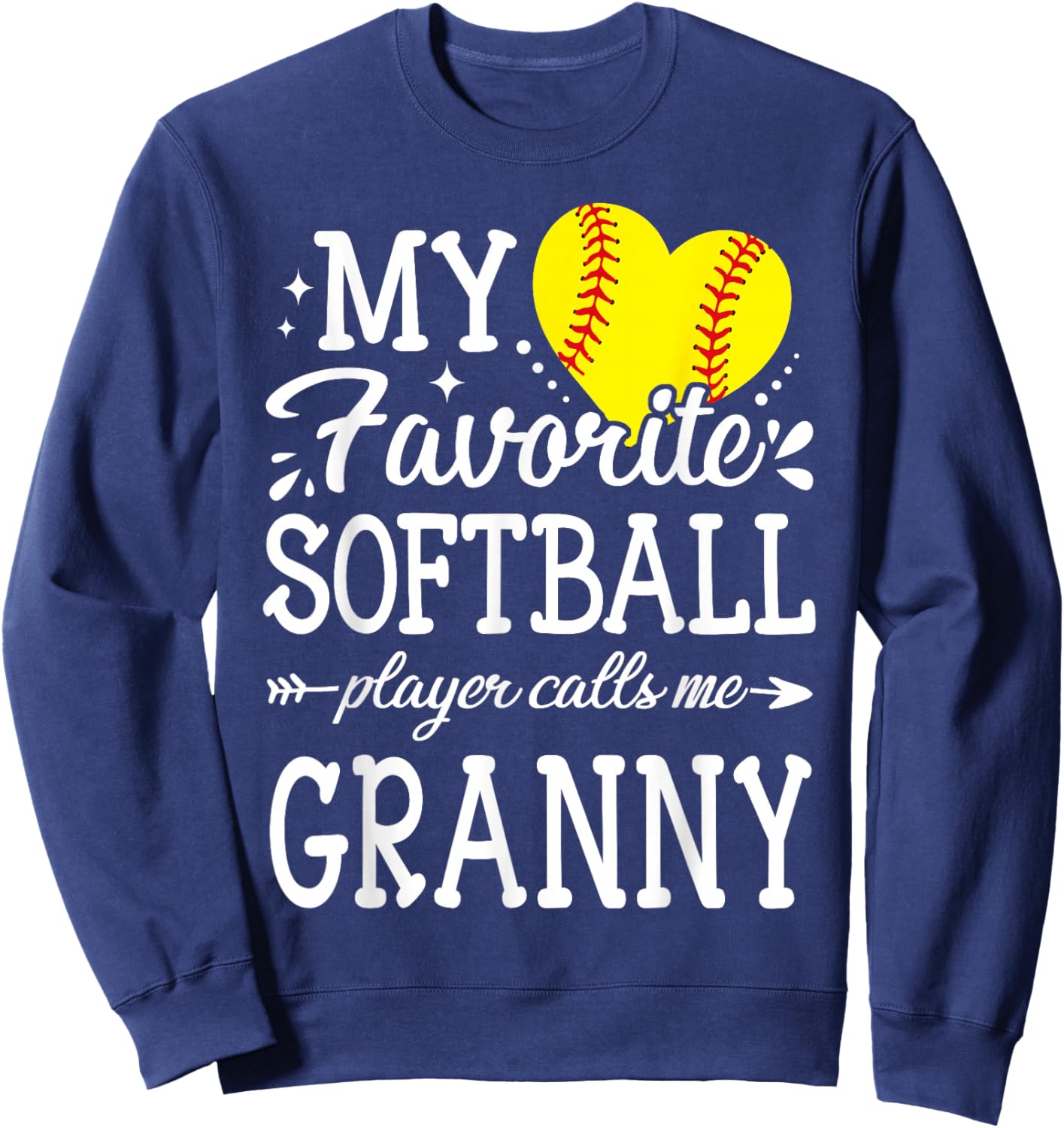 My Favorite Softball Player Calls Me Granny Sweatshirt - Sweatshirt | Navy