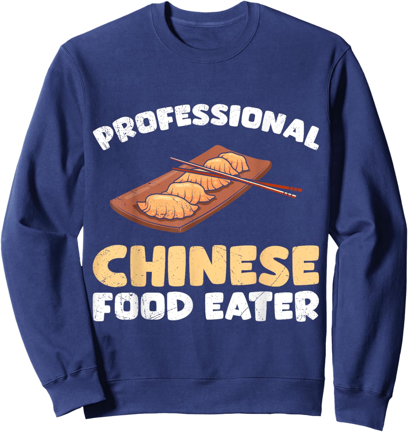Snacks Lovers Professional Chinese Food Eater Chinese Sweatshirt - Sweatshirt | Navy