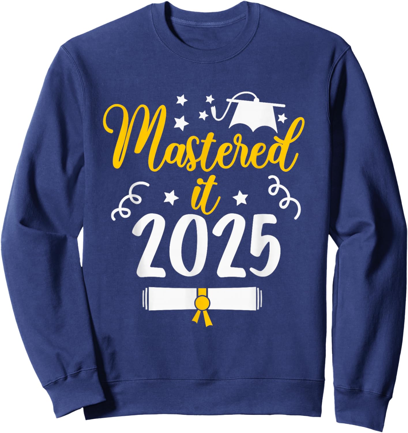 Mastered it Class of 2025 Master Degree PHD Gifts Graduation Sweatshirt - Sweatshirt | Navy
