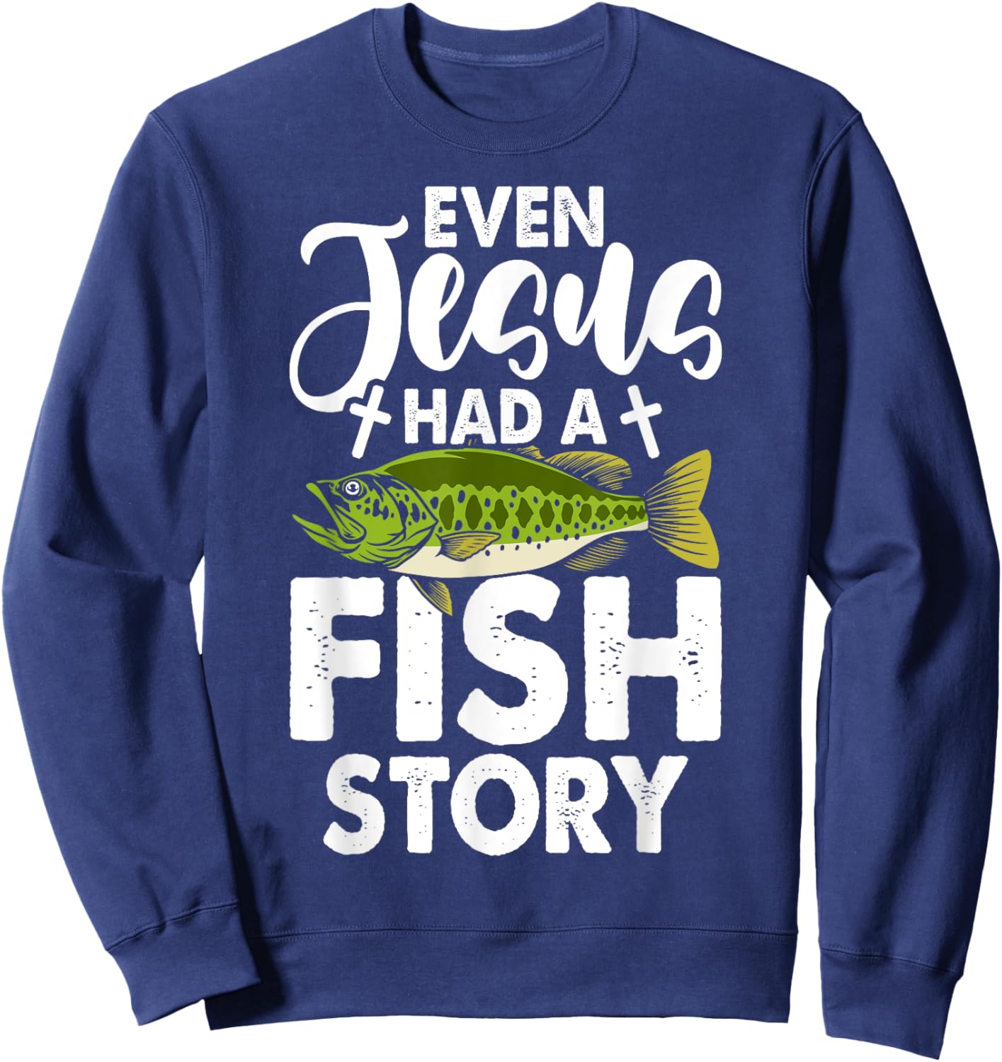 Jesus Fish Story Fisherman God Christ Fishing Christian Sweatshirt - Sweatshirt | Navy