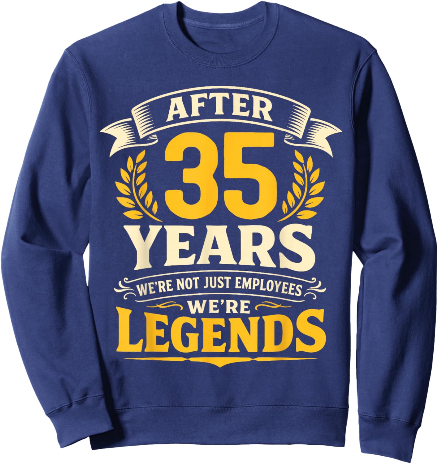 35 Years Work Anniversary, 35 Year Service Working, Legends Sweatshirt - Sweatshirt | Navy