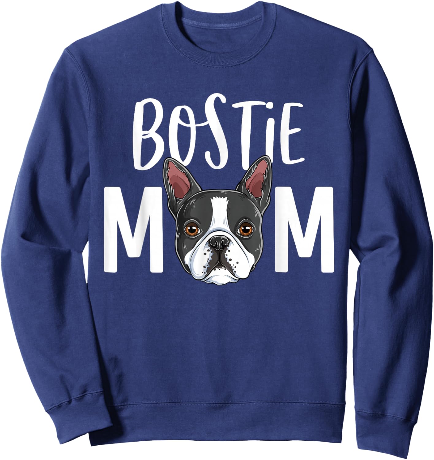 Funny Bostie Mom Boston Terrier Dog Mama Women Sweatshirt - Sweatshirt | Navy