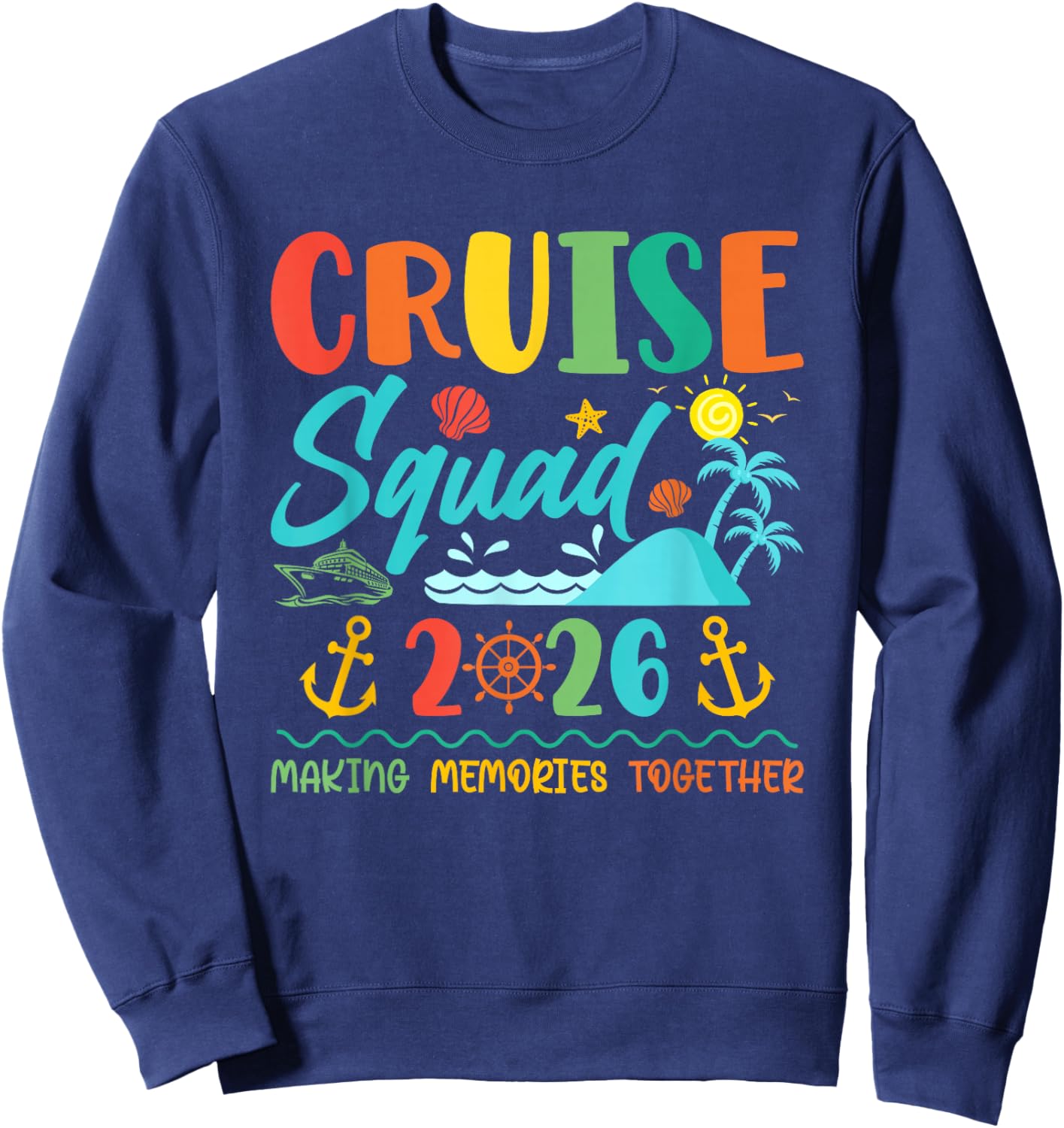 Cruise Squad 2026 Summer Vacation Matching Family Cruise Sweatshirt - Sweatshirt | Navy