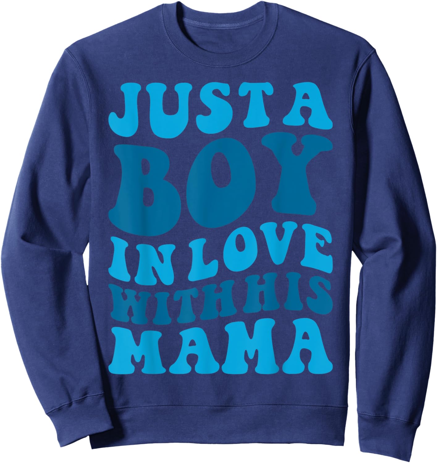 Funny Just A Boy Who Loves His Mama Mom and Son Mothers Day Sweatshirt - Sweatshirt | Navy