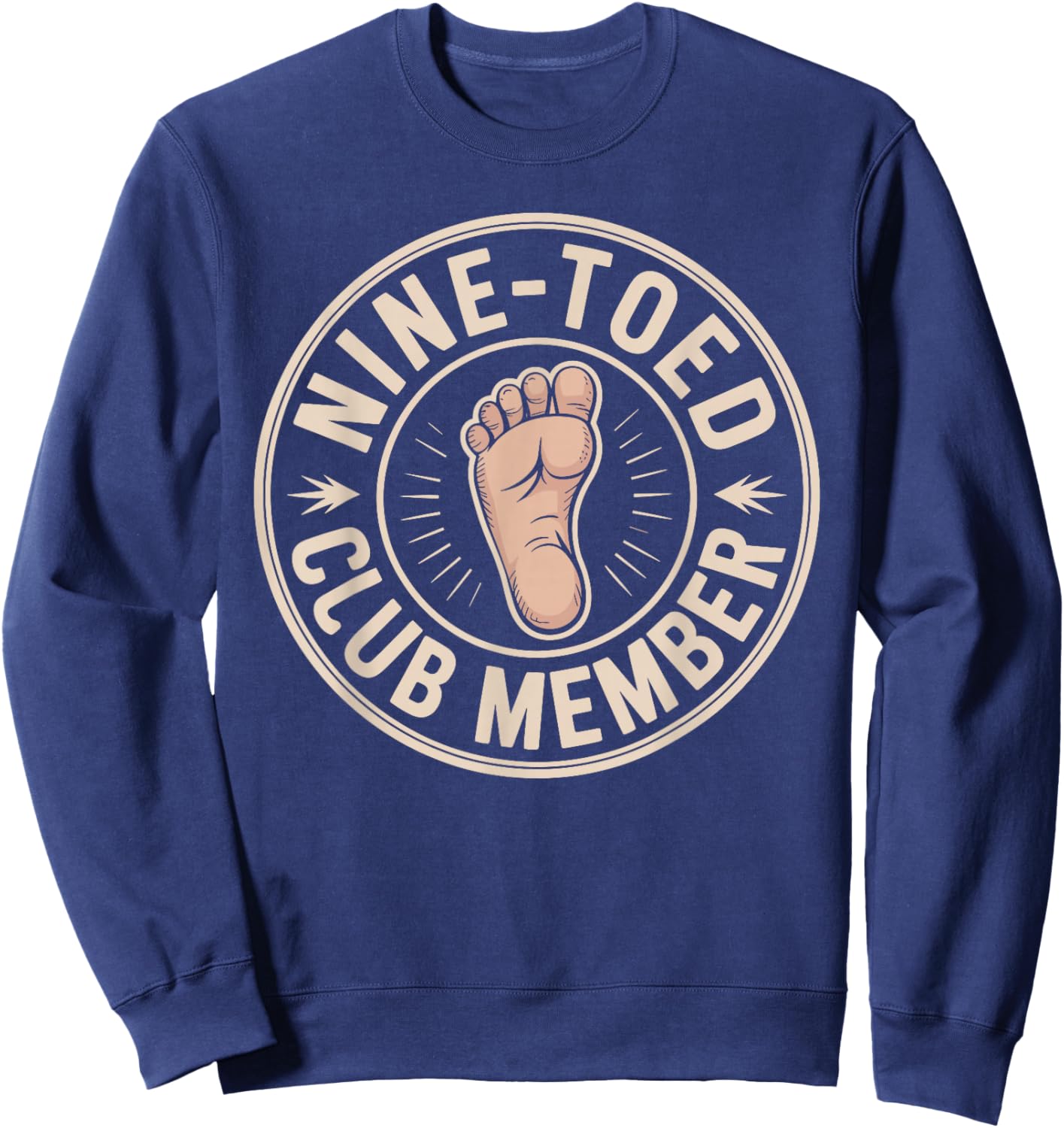 Nine Toed Club Member Design for Toe Amputees Sweatshirt - Sweatshirt | Navy