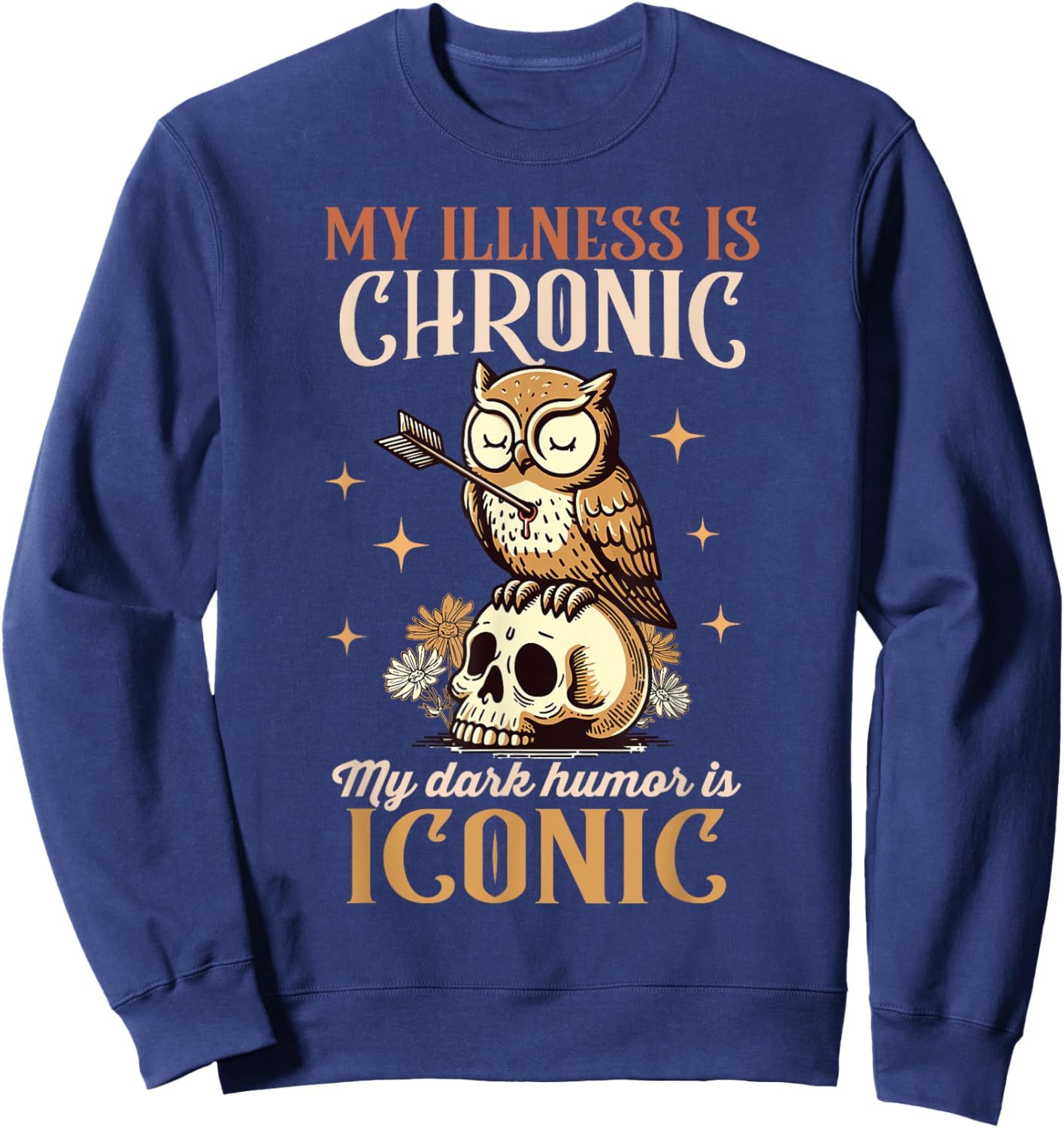 Chronic Spoonie My Illness Is Chronic My Dark Humor Iconic Sweatshirt - Sweatshirt | Navy