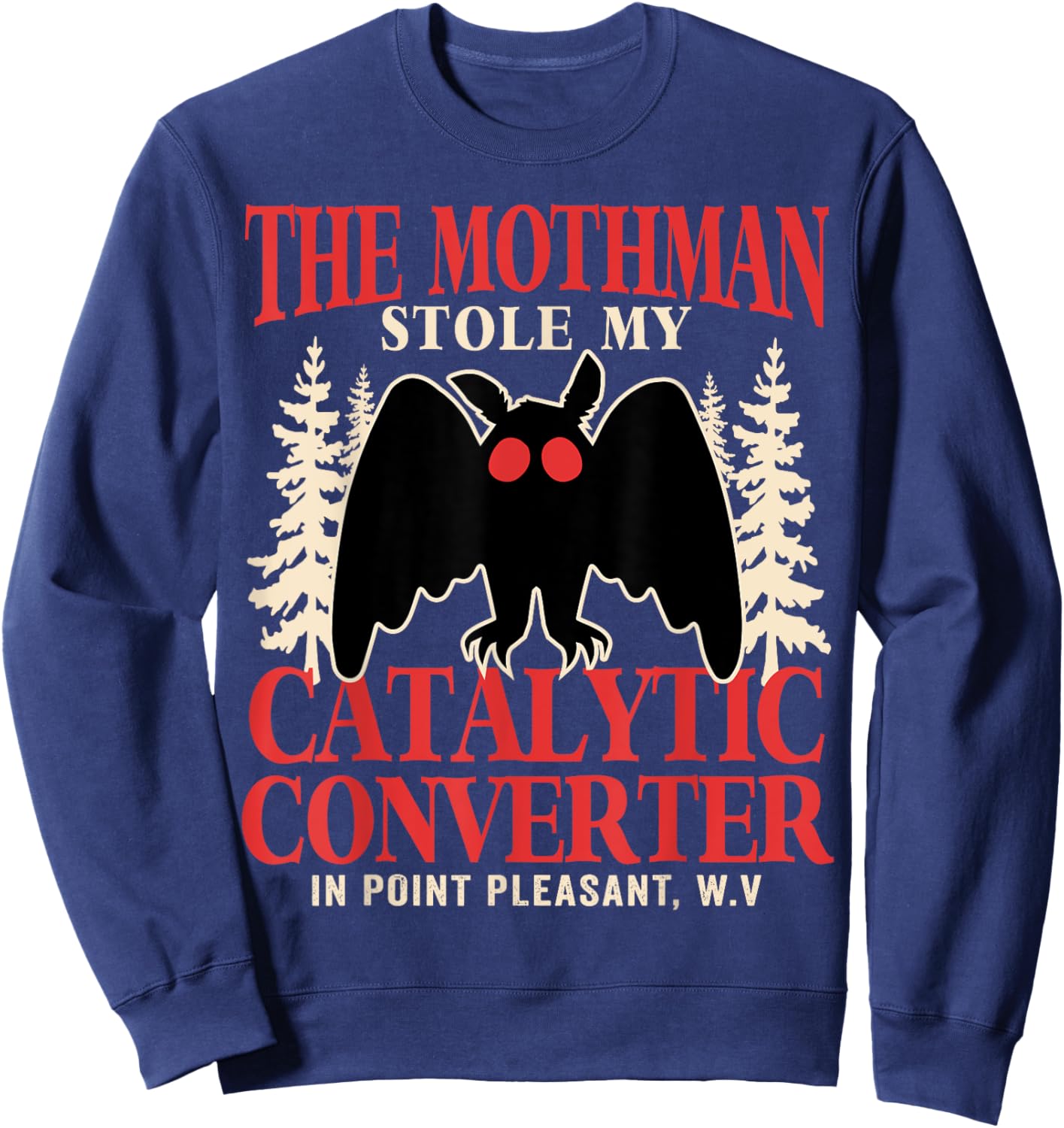 Funny Mothman Stole My Catalytic Converter Mothman Cryptid Sweatshirt - Sweatshirt | Navy