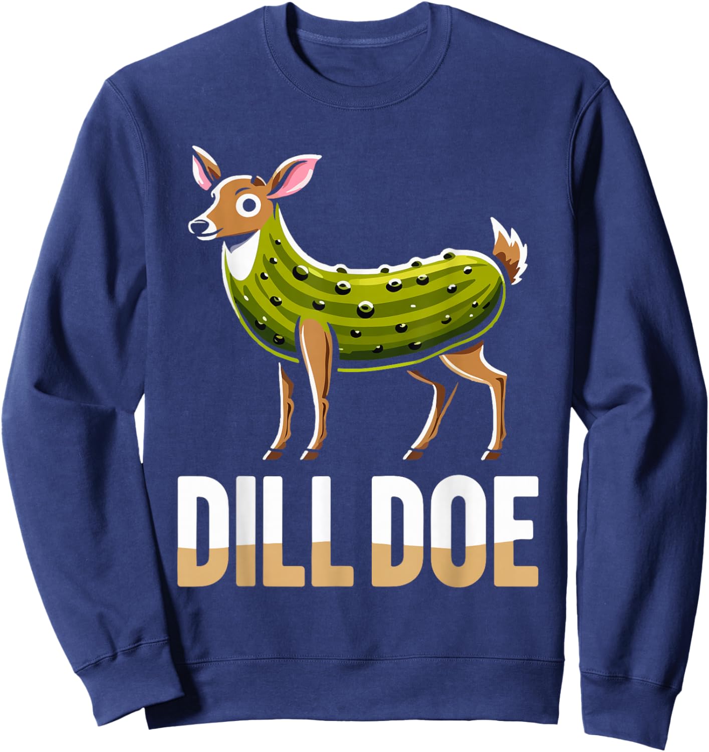 DILL DOE Funny Sarcastic Pickle Nature Deer Print Art Adult Sweatshirt - Sweatshirt | Navy