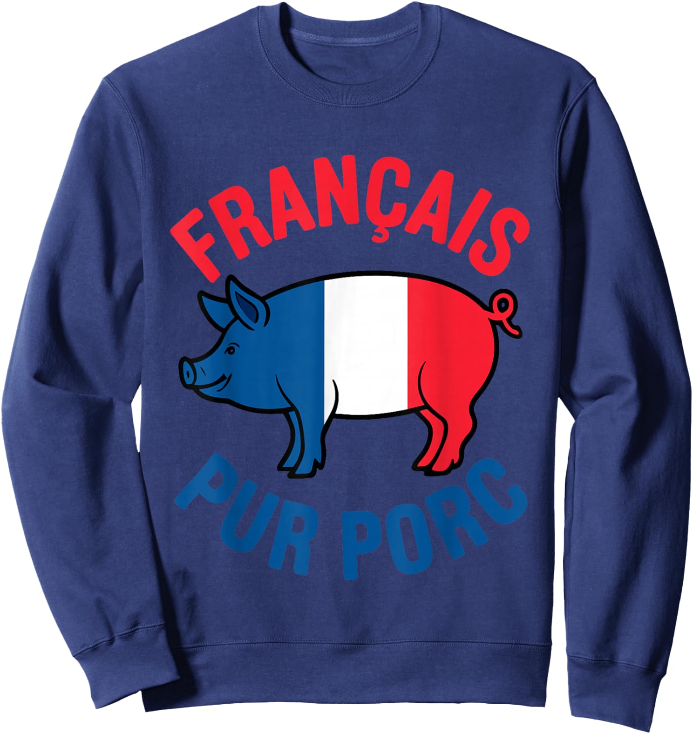 French Pure Pig Humour French Gift Fun Tricolor Sweatshirt - Sweatshirt | Navy