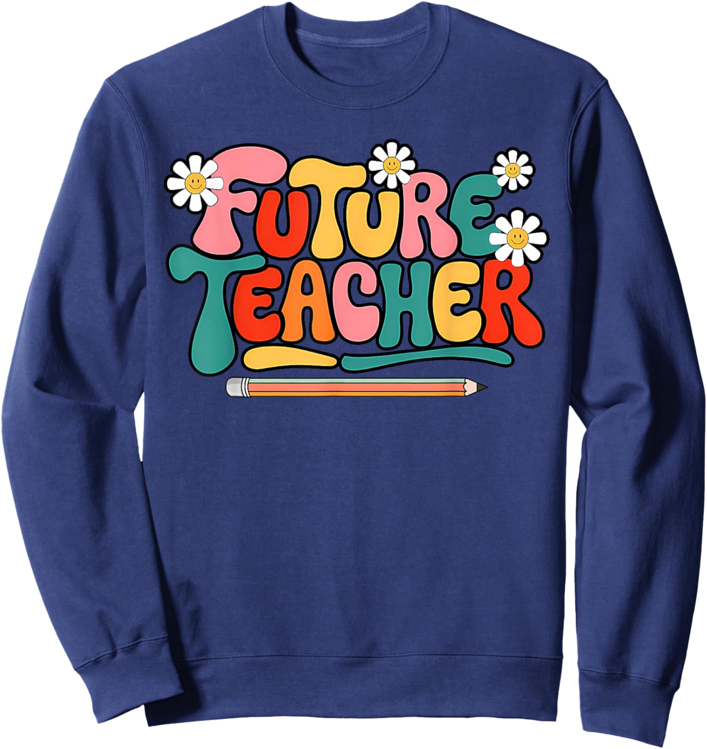 Groovy Future Teacher Student Graduation Teacher In Progress Sweatshirt - Sweatshirt | Navy