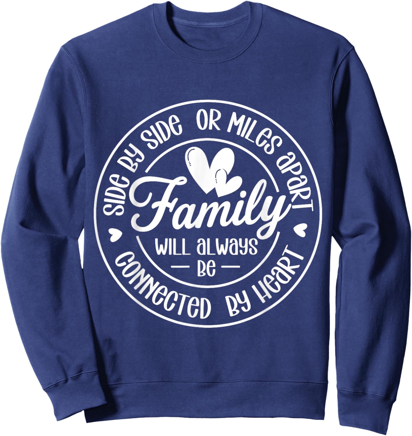 Family Will Always be Connected by Heart, Family Reunion Sweatshirt - Sweatshirt | Navy
