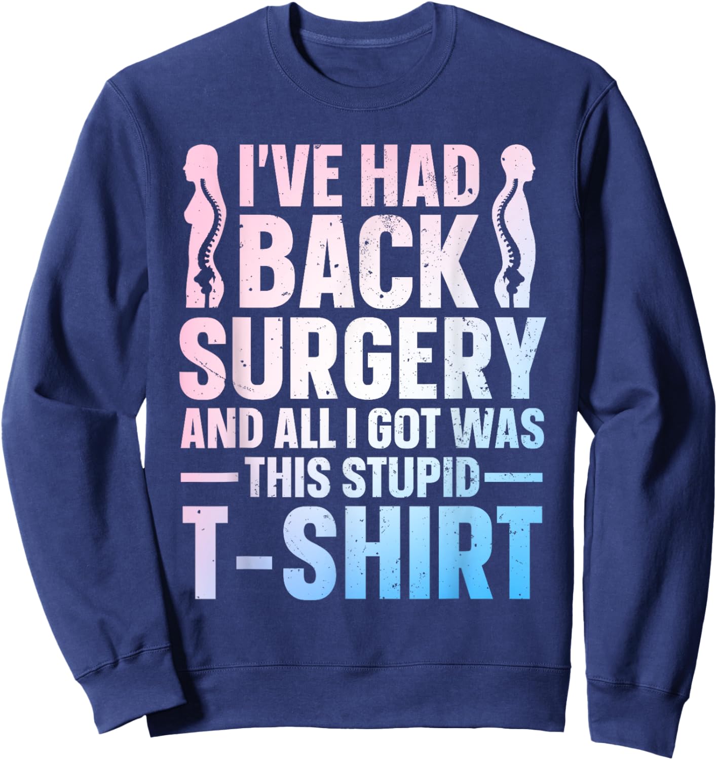 Back Surgery Recovery Design Women Post Back Surgery Sweatshirt - Sweatshirt | Navy