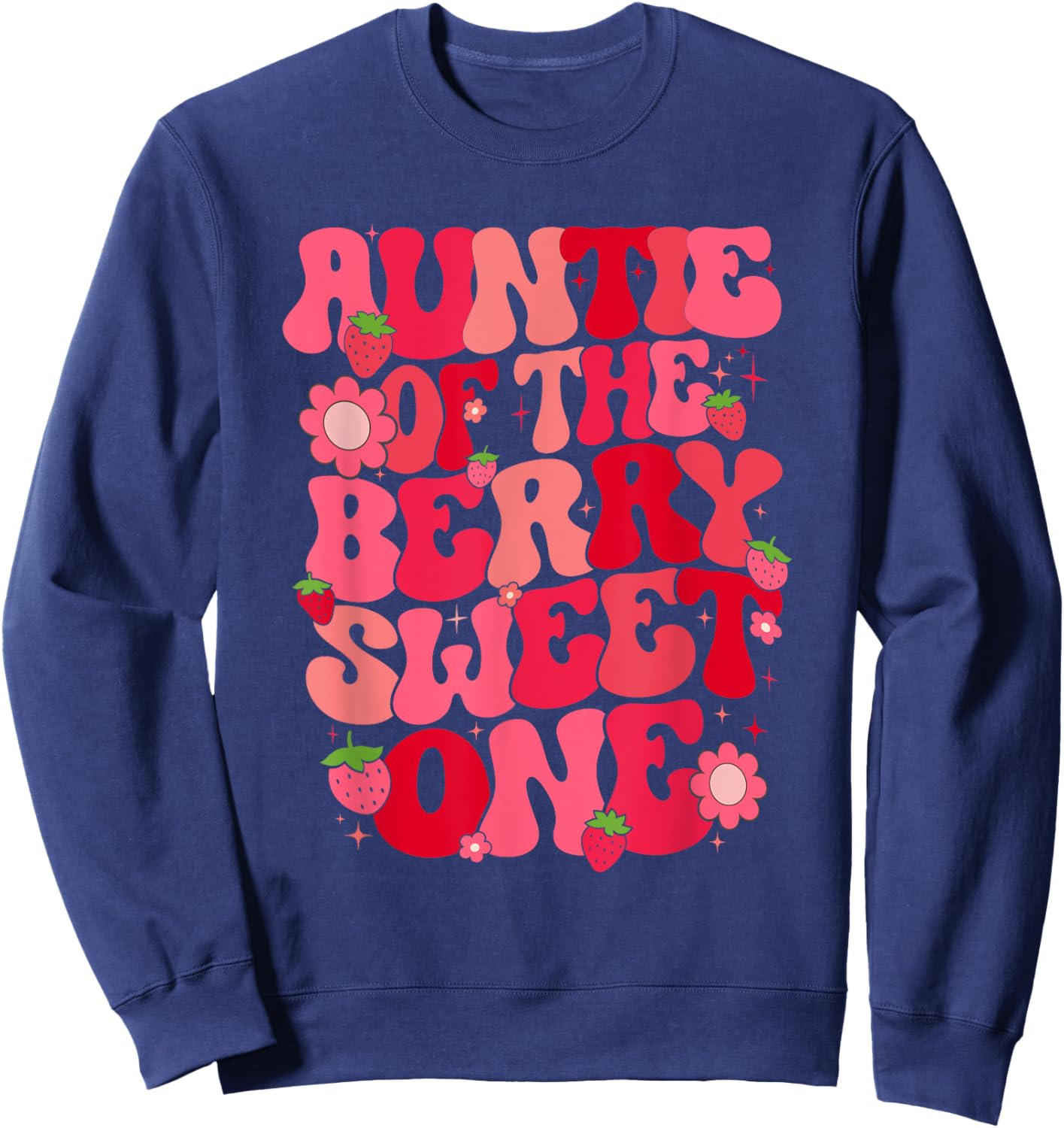 Auntie Of The Berry Sweet One Strawberry First Birthday Sweatshirt - Sweatshirt | Navy