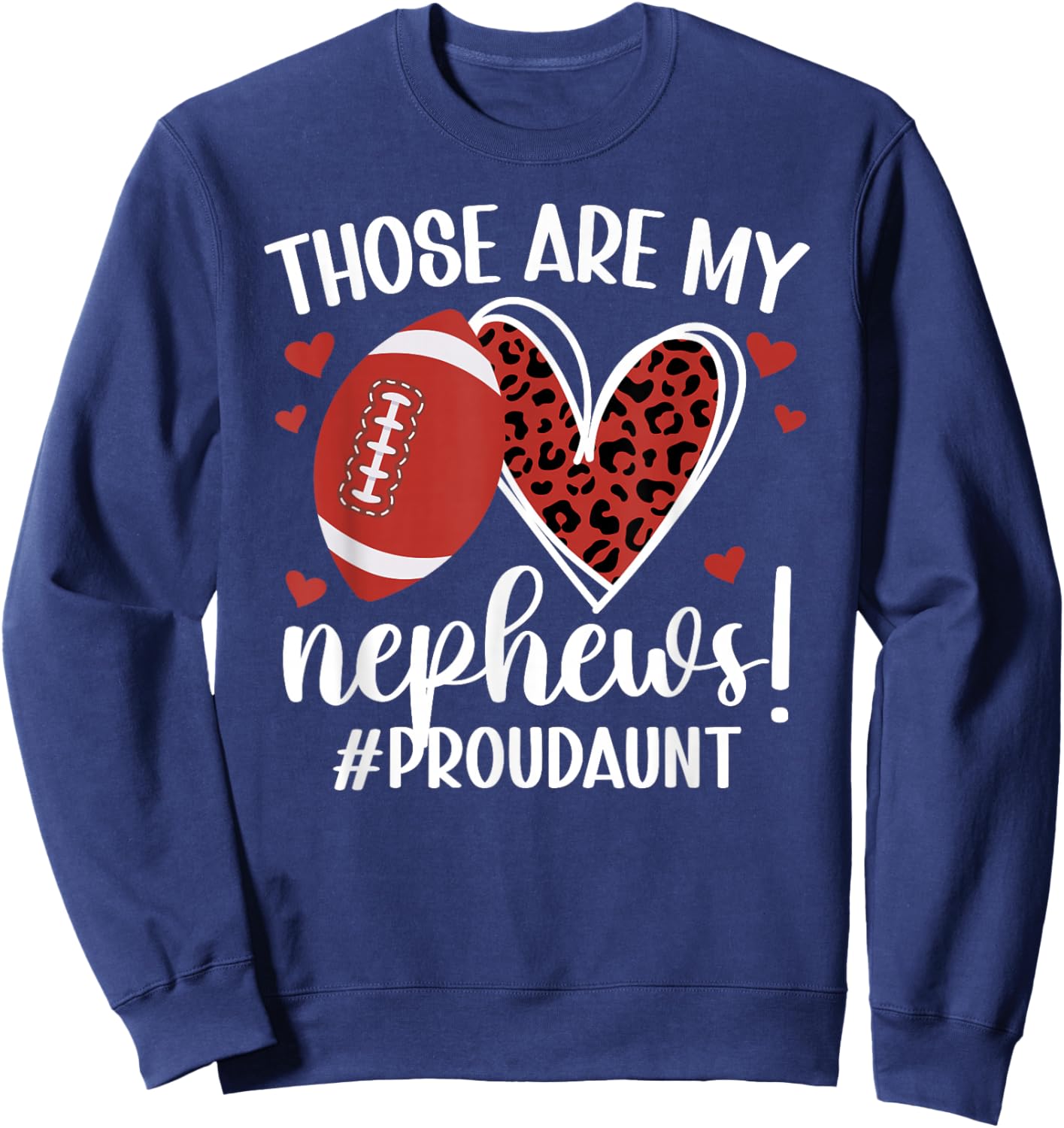 Those are My Nephews Football Aunt of A Football Player Aunt Sweatshirt - Sweatshirt | Navy