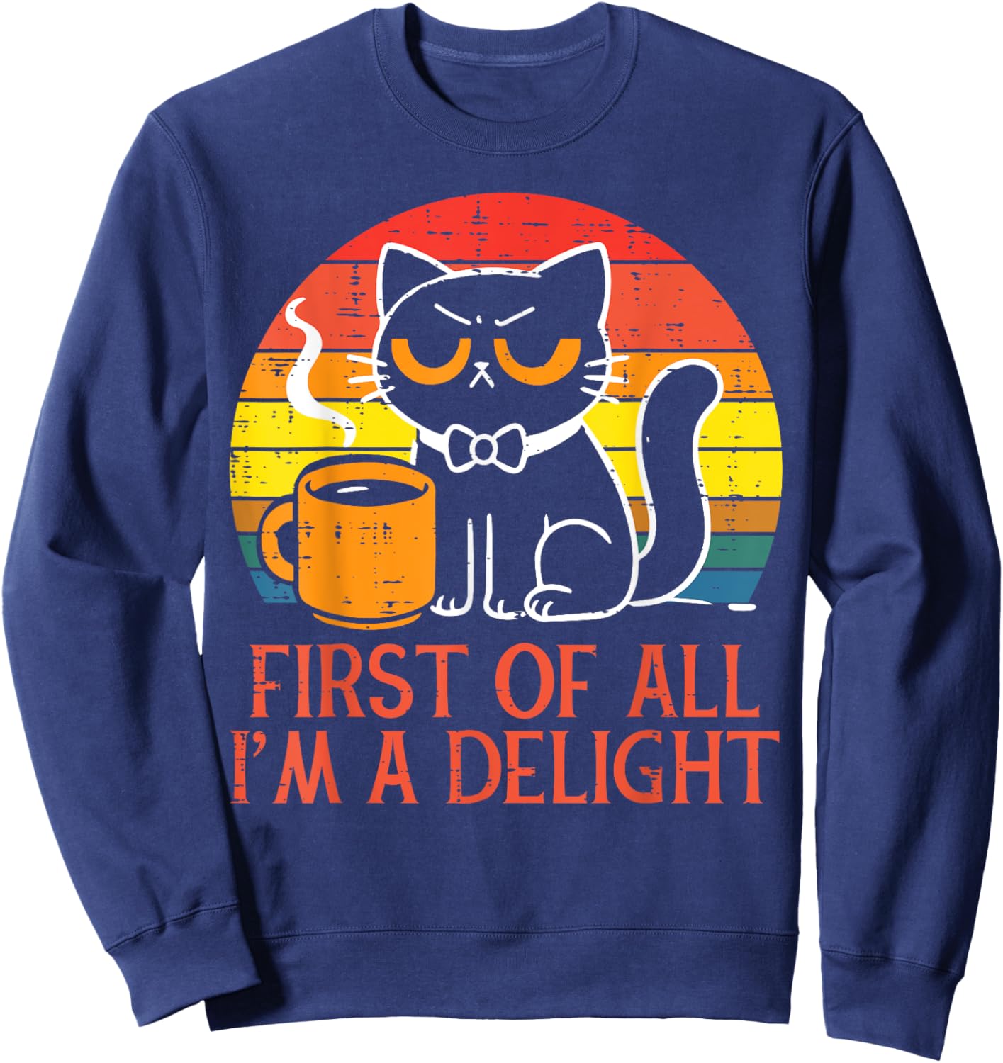 Cat Coffee First Of All Im A Delight Kitten Women Men Kids Sweatshirt - Sweatshirt | Navy