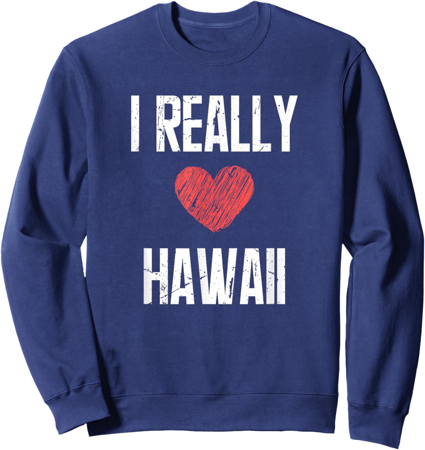I Really Love Hawaii Heart Retro Style Home State Sweatshirt - Sweatshirt | Navy