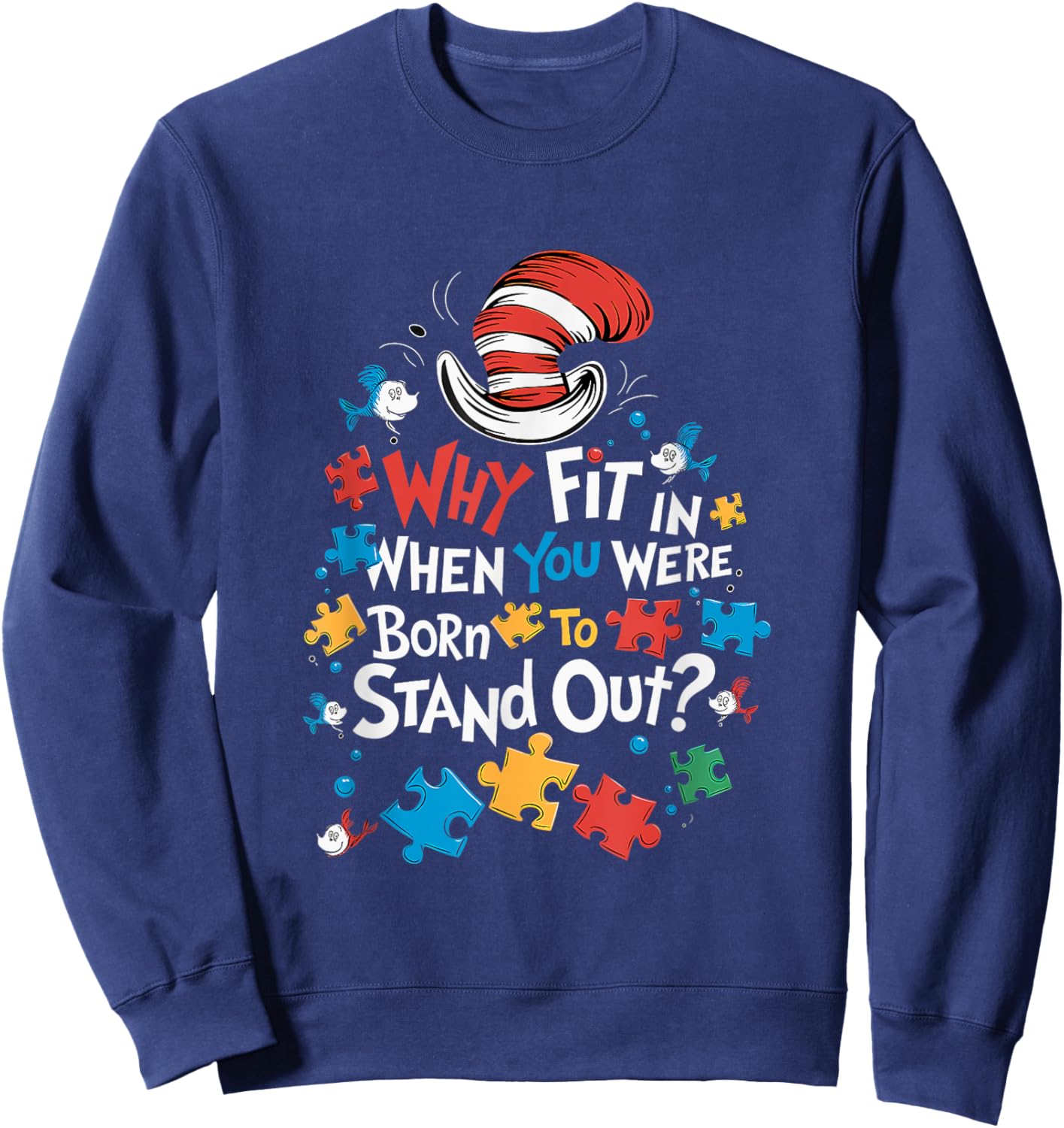 Why Fit In Doctor Teacher Cat In Hat Cool Autism Awareness Sweatshirt - Sweatshirt | Navy
