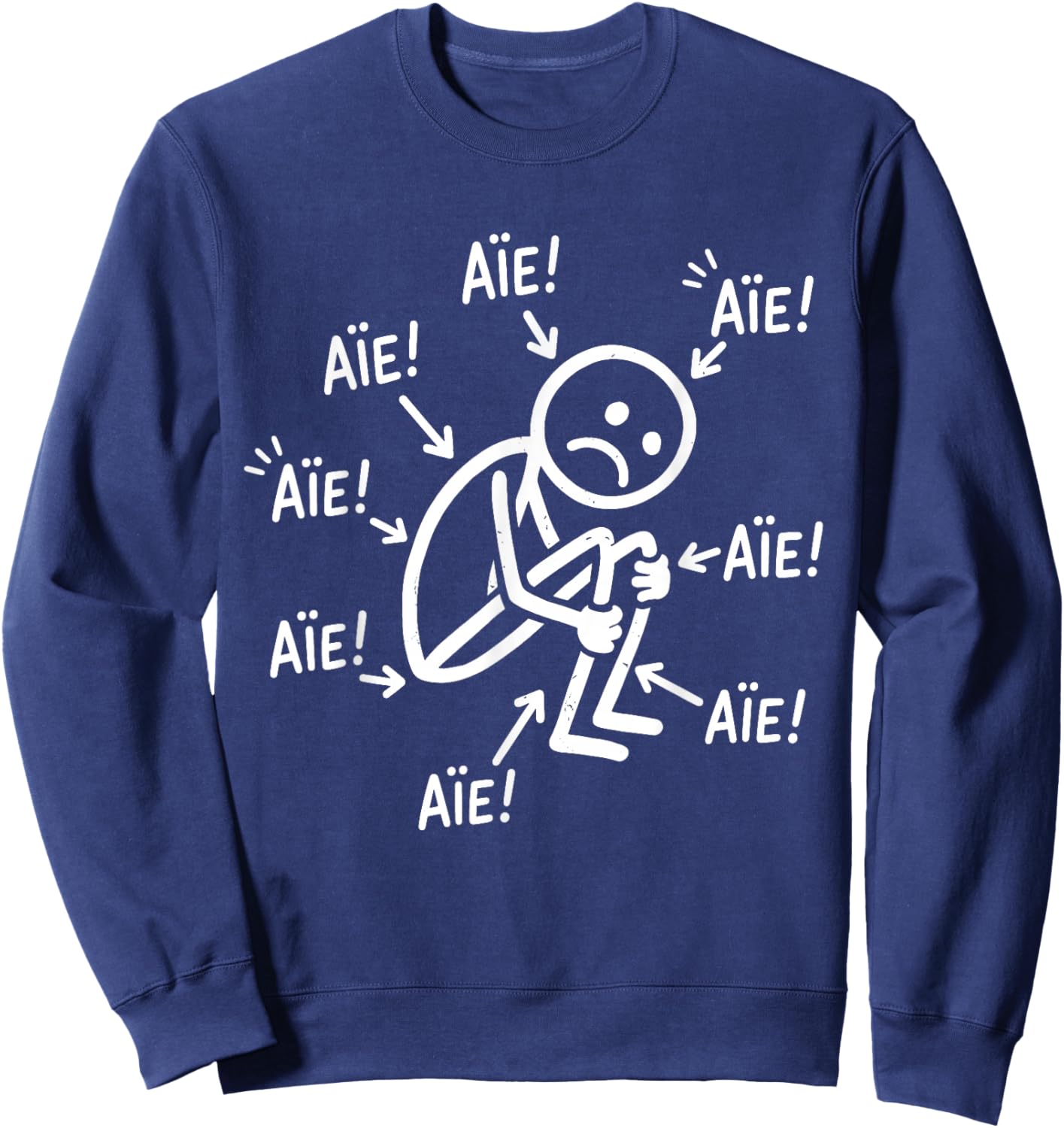 Aie Mal Partout Humour Râleur Fatigue Vintage Rétro FR Sweatshirt - Sweatshirt | Navy