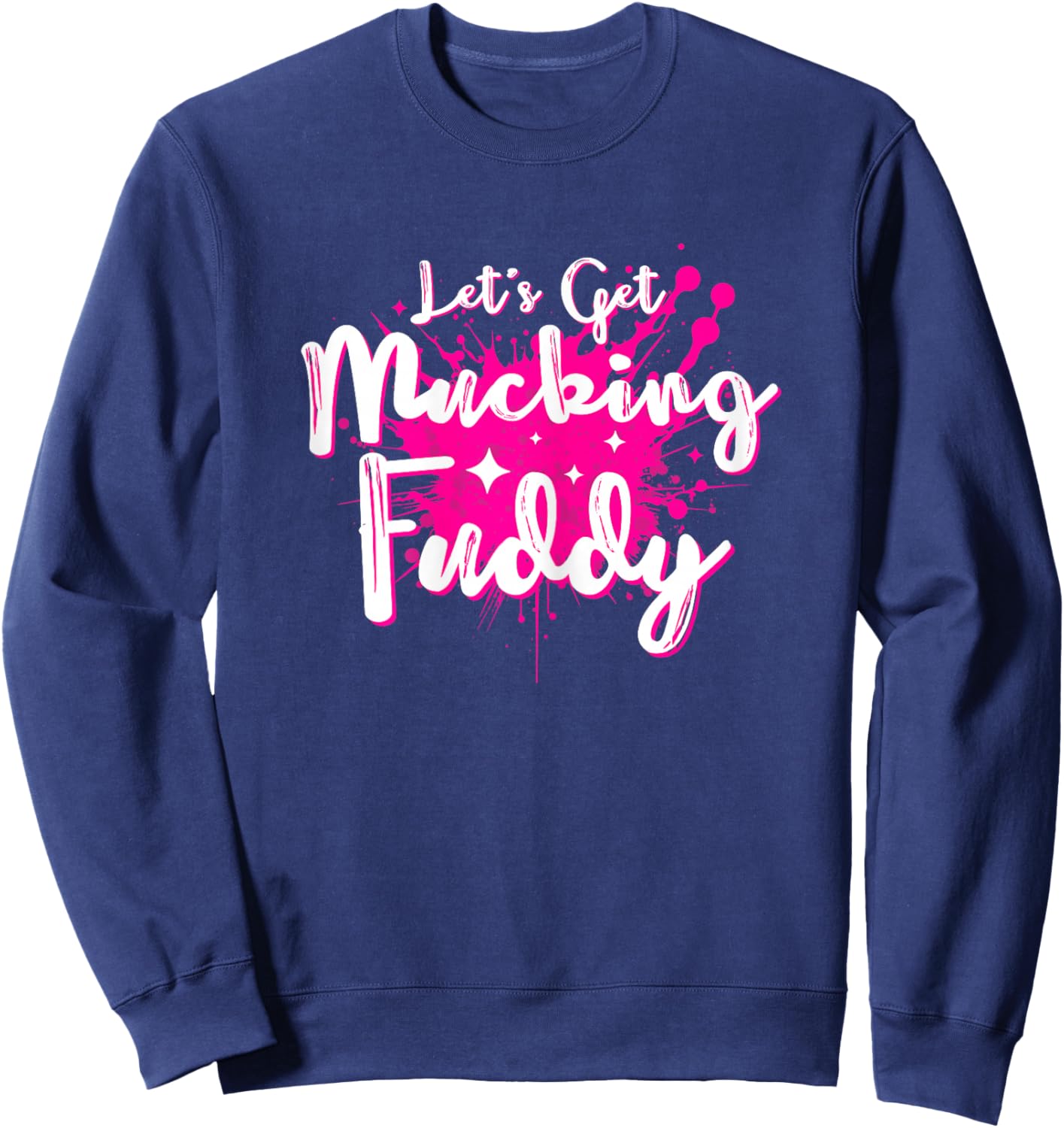 Let's Get Mucking Fuddy Mud Running Team Cool Women Girls Sweatshirt - Sweatshirt | Navy