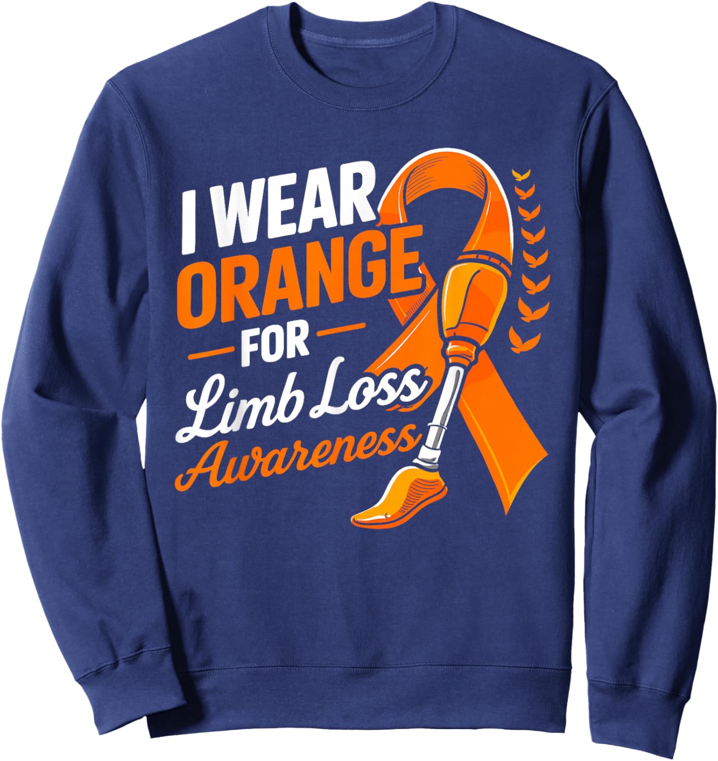 I Wear Orange for Limb Loss Awareness Orange Sunflower Sweatshirt - Sweatshirt | Navy