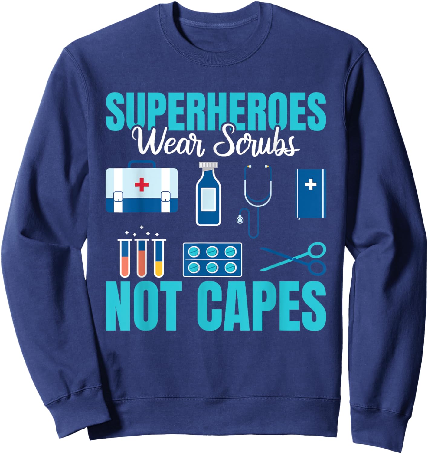 Superheroes Wear Scrubs Not Capes cute women Emergency Room Sweatshirt - Sweatshirt | Navy