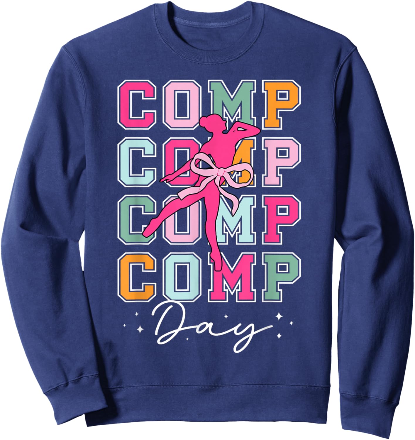 Dance Comp Day Dancer Competition Day Dancing Sweatshirt - Sweatshirt | Navy