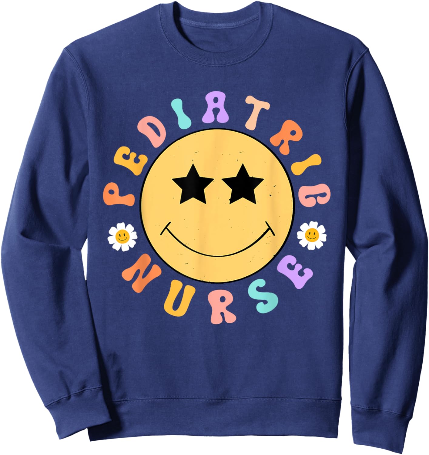 Pediatric Nurse PEDS Nursing Appreciation Pediatric Smile Sweatshirt - Sweatshirt | Navy