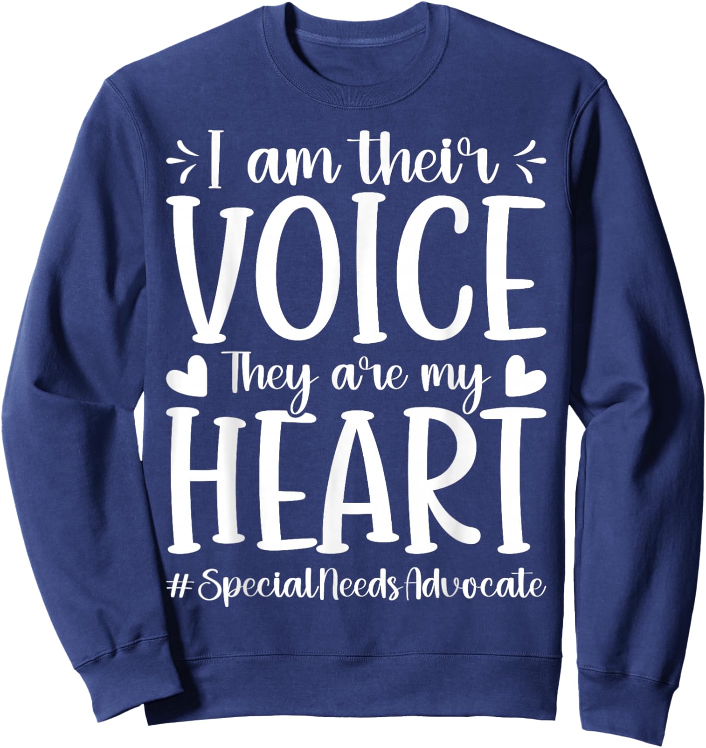 I Am Their Voice They are My Heart - Special Education SPED Sweatshirt - Sweatshirt | Navy