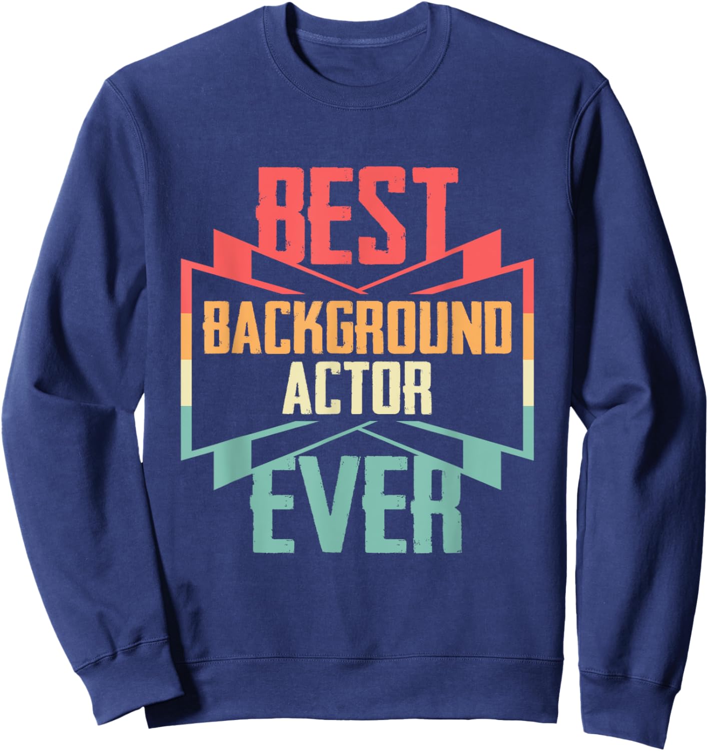 Vintage Best Background Actor Ever Sweatshirt - Sweatshirt | Navy
