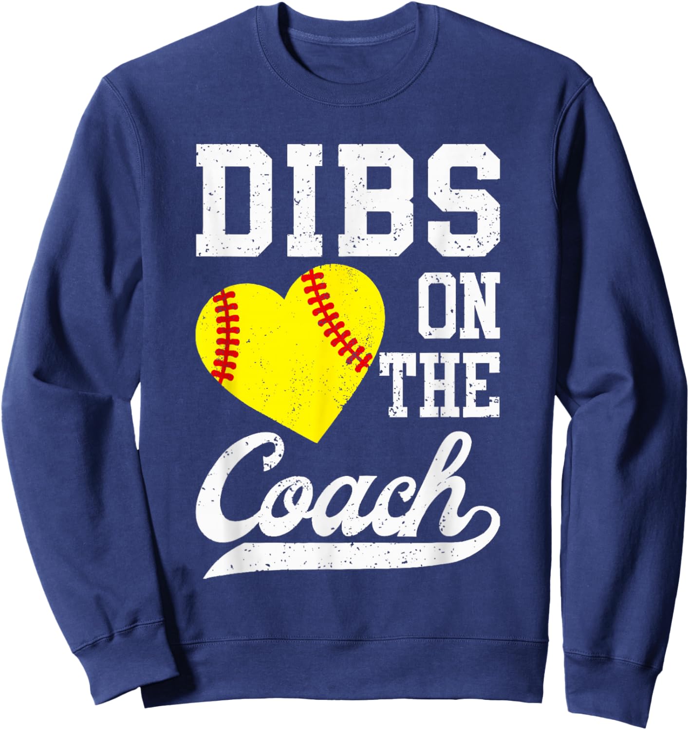 Dibs On The Coach Softball For Coach Wife Women Sport Sweatshirt - Sweatshirt | Navy