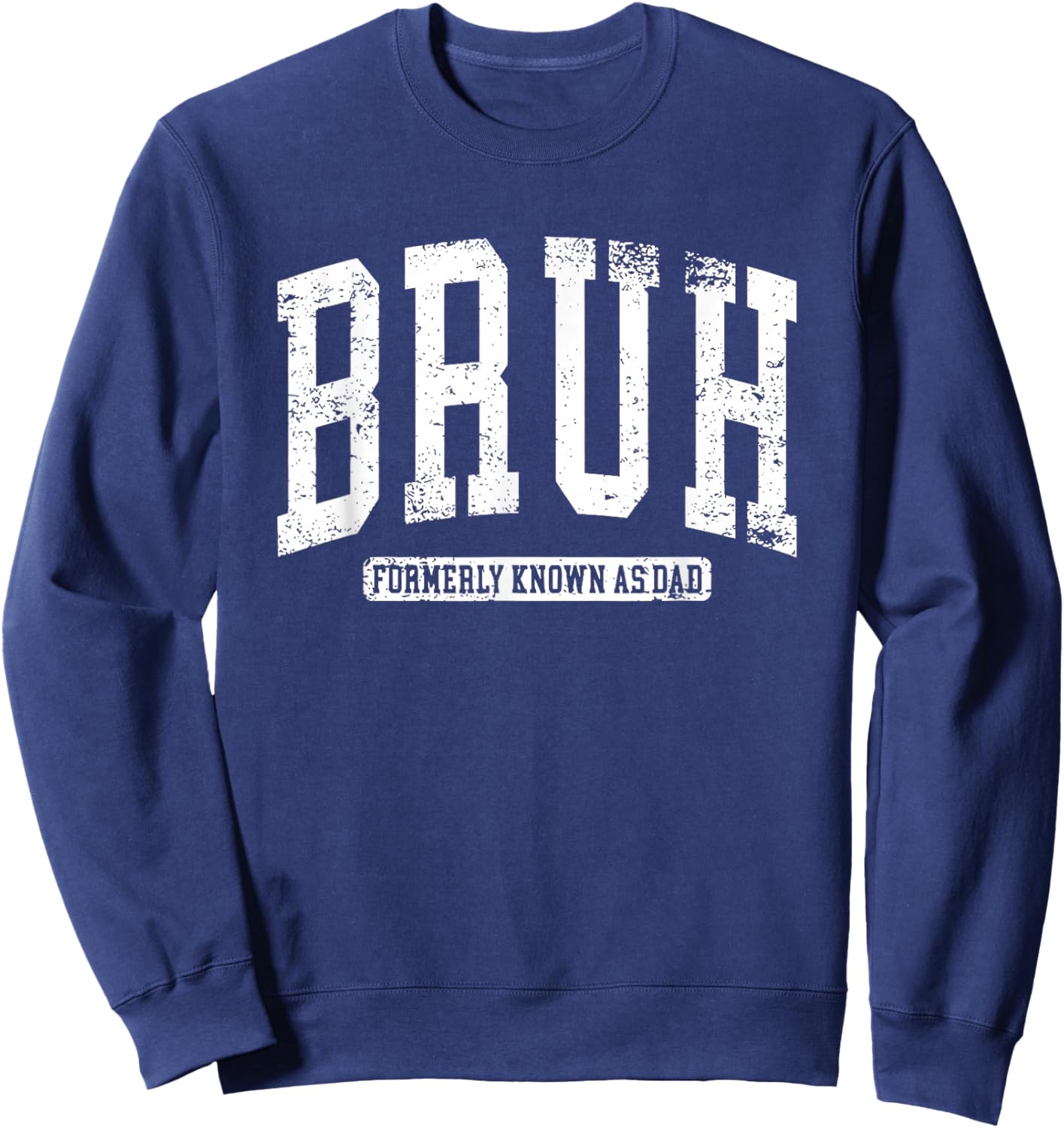Bruh Formerly Known as Dad Sweatshirt - Sweatshirt | Navy