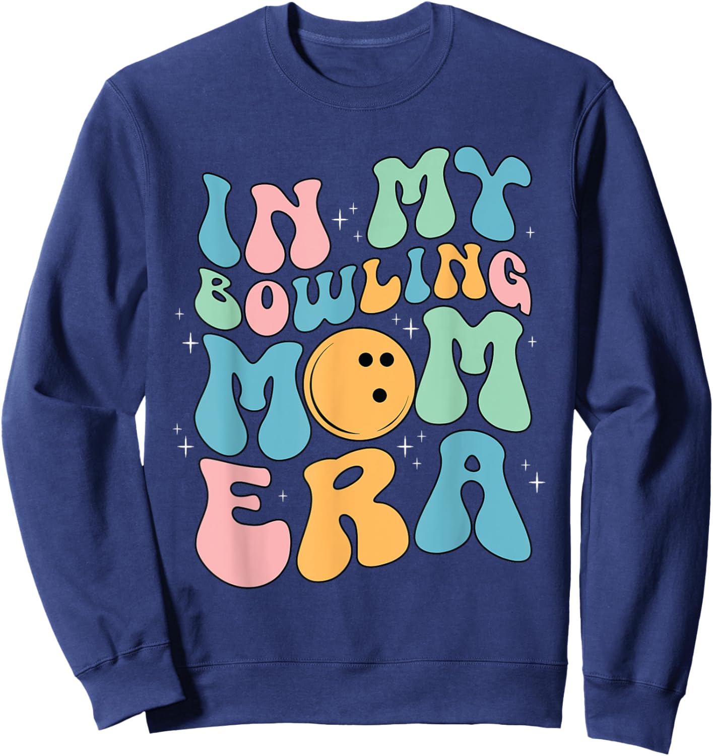In My Bowling Mom Era Celebrating Mother's Day Sweatshirt - Sweatshirt | Navy
