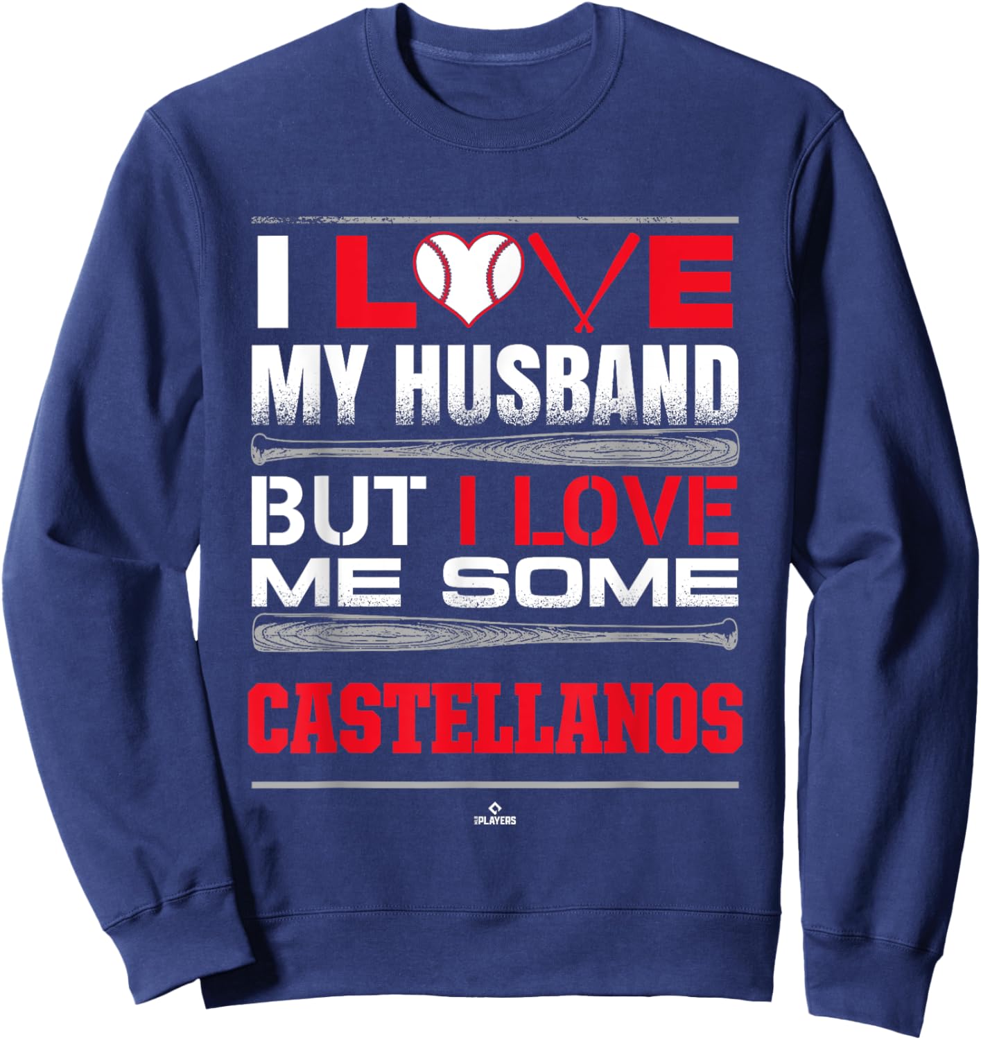 I Love My Husband Nick Castellanos Philadelphia Baseball Sweatshirt - Sweatshirt | Navy