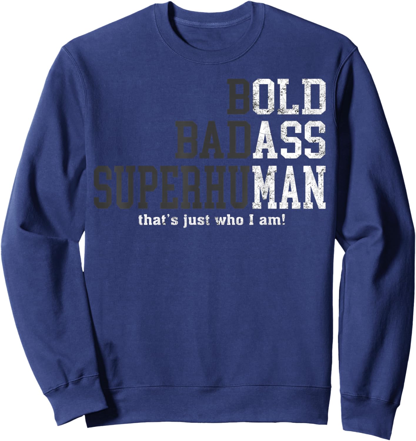 Funny Old Man Saying Gag Gift Birthday for Dad Fathers Day Sweatshirt - Sweatshirt | Navy