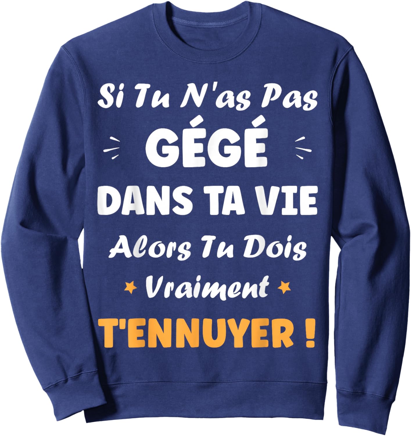 If you haven't moaned custom nickname Humor Gege Sweatshirt - Sweatshirt | Navy