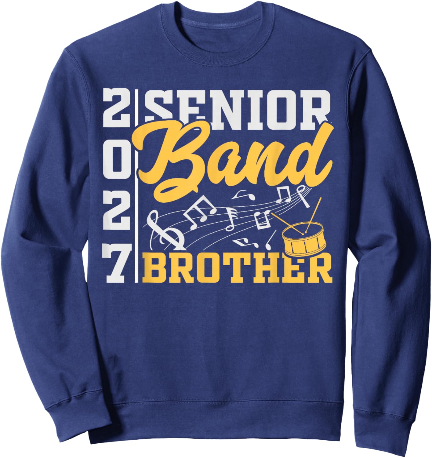 2027 Senior Band Brother Graduation Marching Music Pride Sweatshirt - Sweatshirt | Navy