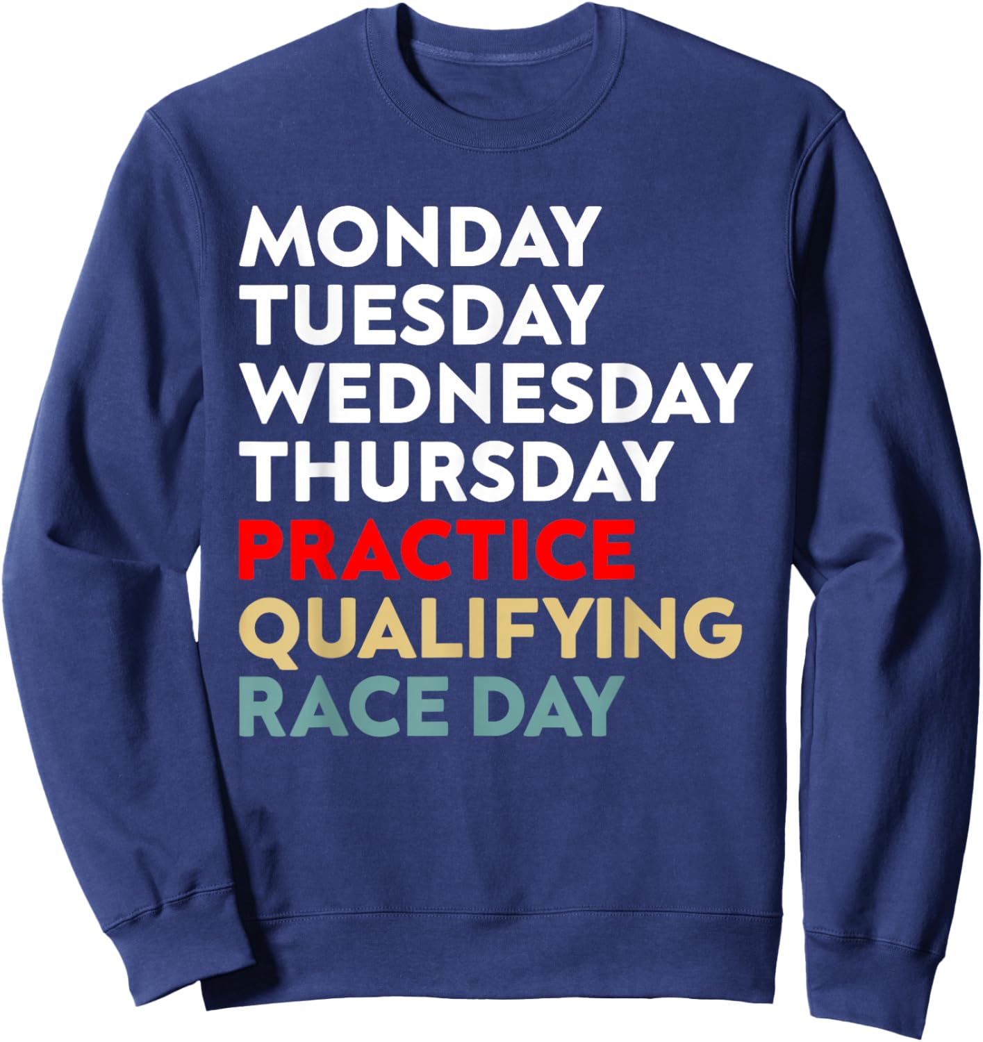 Funny Monday Tuesday Thursday Practice Qualifying Race Day Sweatshirt - Sweatshirt | Navy
